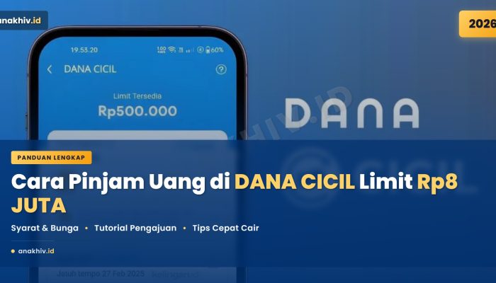 Cara Pinjam Uang di DANA Cicil 2026 Syarat, Limit Rp8 Juta, Bunga & Langkah Pengajuan Lengkap