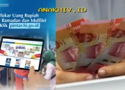 Jadwal Resmi Penukaran Uang Baru Menjelang Lebaran 2026, Ini Waktu yang Tersedia!